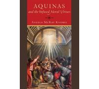 Angela McKay Knobel Aquinas and the Infused Moral Virtues (Tascabile)