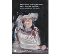 Angela Mcrobbie Feminism, Young Women, and Cultural Studies (Tascabile)
