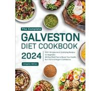 Angela Miller The Complete Galveston Diet Cookbook 2024 (Tascabile)