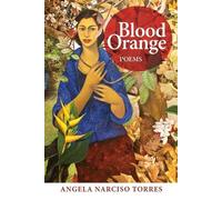 Angela Narciso Torres Blood Orange (Tascabile) Willow Books Literature Awards