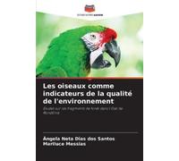 Ângela Neta Dias Dos San Les oiseaux comme indicateurs de la qualit (Tascabile)
