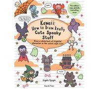 Angela Nguyen Kawaii: How to draw Really Cute Spooky Stuff (Tascabile) Kawaii