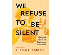 Angela P. Dodson We Refuse to Be Silent (Copertina rigida)