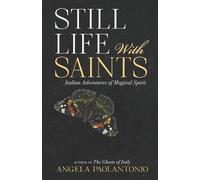 Angela Paolantonio Still Life With Saints (Tascabile)