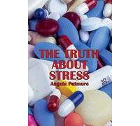 Angela Patmore The Truth About Stress (Tascabile)