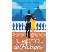 Angela Pearse I'll Meet You in Florence (Tascabile)