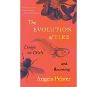 Angela Pelster The Evolution of Fire (Tascabile) (PRESALE 28/05/2026)