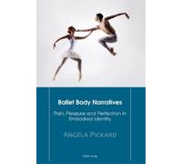Angela Pickard Ballet Body Narratives (Tascabile)
