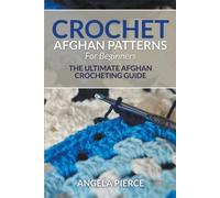 Angela Pierce Crochet Afghan Patterns For Beginners (Tascabile)