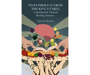 Angela R Fleming I'd Rather Eat From The King's Table (Tascabile)
