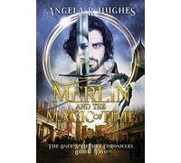 Angela R Hughes Merlin & The Magic of Time (Tascabile)