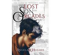 Angela R Hughes The Lost Son of Orcades, Part 1 (Copertina rigida)