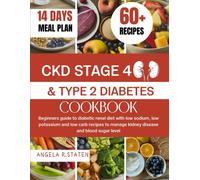 Angela R Staten Ckd Stage 4 and Type 2 Diabetes Cookbook (Tascabile)