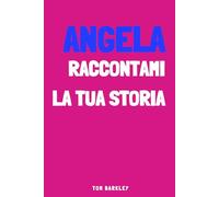 Angela, raccontami la tua storia