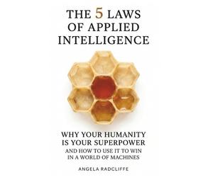 Angela Radcliffe The Five Laws of Applied Intelligence (Tascabile)