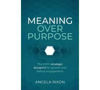 Angela Rixon Meaning Over Purpose (Tascabile)