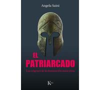 Angela Saini El Patriarcado / The Partriarchy (Tascabile)