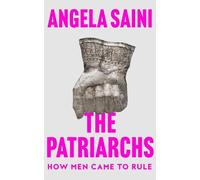Angela Saini The Patriarchs (Copertina rigida)