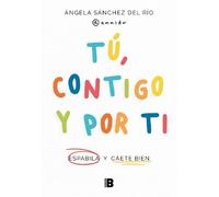 Ángela Sánchez Tú, contigo y por ti: Espabila y cáete bien / You, w (Tascabile)