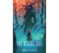 Angela Slatter The Wrong Girl & Other Warnings (Tascabile)