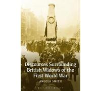 Angela Smith Discourses Surrounding British Widows of the First Worl (Tascabile)