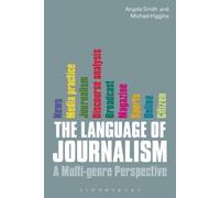 Angela Smith Michael Higgins The Language of Journalism (Tascabile)