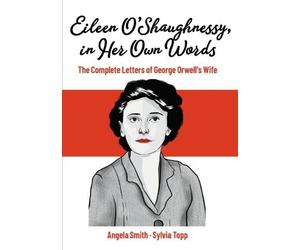 Angela Smith Sylvia Topp Eileen O’Shaughnessy, in Her Own Words (Tascabile)