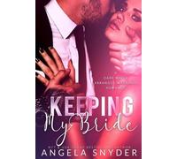 Angela Snyder Keeping My Bride (Tascabile) Keeping What's Mine