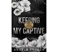 Angela Snyder Keeping My Captive (Tascabile)