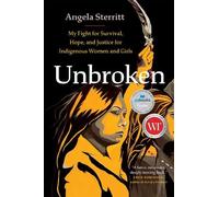 Unbroken: My Fight for Survival, Hope, and Justice for Indigenous Women and Girls