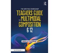 Angela Stockman The Writing Workshop Teacher's Guide to Multimodal C (Tascabile)