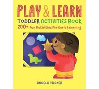 Angela Thayer Play & Learn Toddler Activities Book (Tascabile)