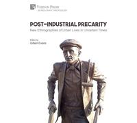 Angela Torresan Jess Post-Industrial Precarity: New Ethnogra (Copertina rigida)