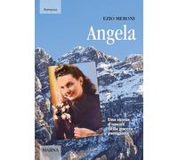 Angela. Una storia d'amore nella guerra partigiana