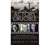 Angela V. John The Actors' Crucible (Tascabile)