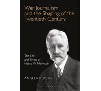 Angela V. John War, Journalism and the Shaping of the Twentieth Cent (Tascabile)