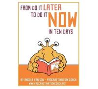 Angela Van Son From Do it Later to Do it Now in Ten Days (Tascabile)