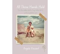 Angela Vincent All Those Hands Held (Tascabile)