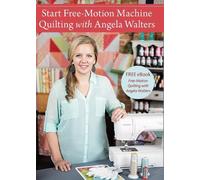 Angela Walters Start Free-Motion Machine Quilting with Angela Walters (DVD)