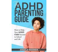 Angela Warner The Complete Guide To ADHD Parenting (Tascabile)