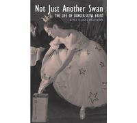 Angela Wiggleswo Not Just Another Swan: The Life of Dancer Silvia Eb (Tascabile)