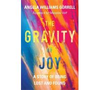 Angela Williams Gorrell The Gravity of Joy (Copertina rigida)
