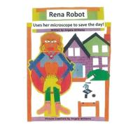 Angela Williams Rena Robot Uses Her Microscope to Save the Day (Tascabile)