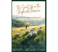 Angela Williams The Sweet Life in the Shepherd's Presence (Tascabile)