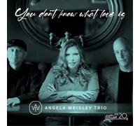 Angela Wrigley Trio You Don't Know What Love Is (CD) Album