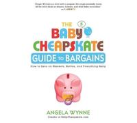 Angela Wynne The Baby Cheapskate Guide to Bargains (Tascabile)