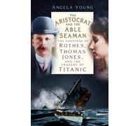Angela Young The Aristocrat and the Able Seaman (Copertina rigida)