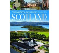 Angela Youngman The Whisky and Gin Lover's Guide to Scotland (Tascabile)