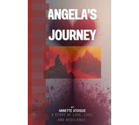 Angela's Journey: A Story of Love, Loss, and Resilience