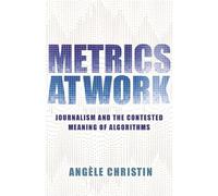 Angèle Christin Metrics at Work (Copertina rigida)